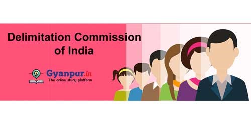 परिसीमन आयोग | Delimitation Commission of India