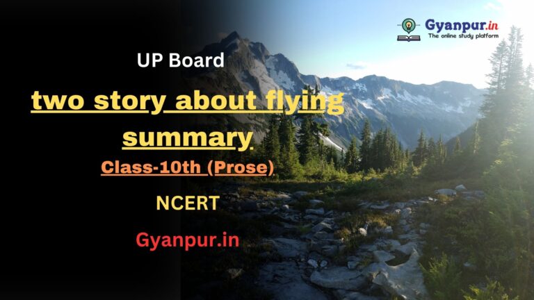 two story about flying summary | class-10th | Prose | NCERT | UP Board | Best summary