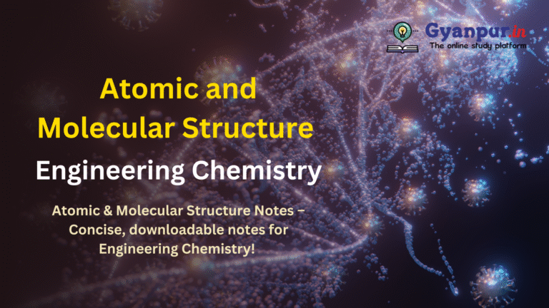 atomic and molecular structure engineering chemistry notes pdf | B.tech | 1st Chapter